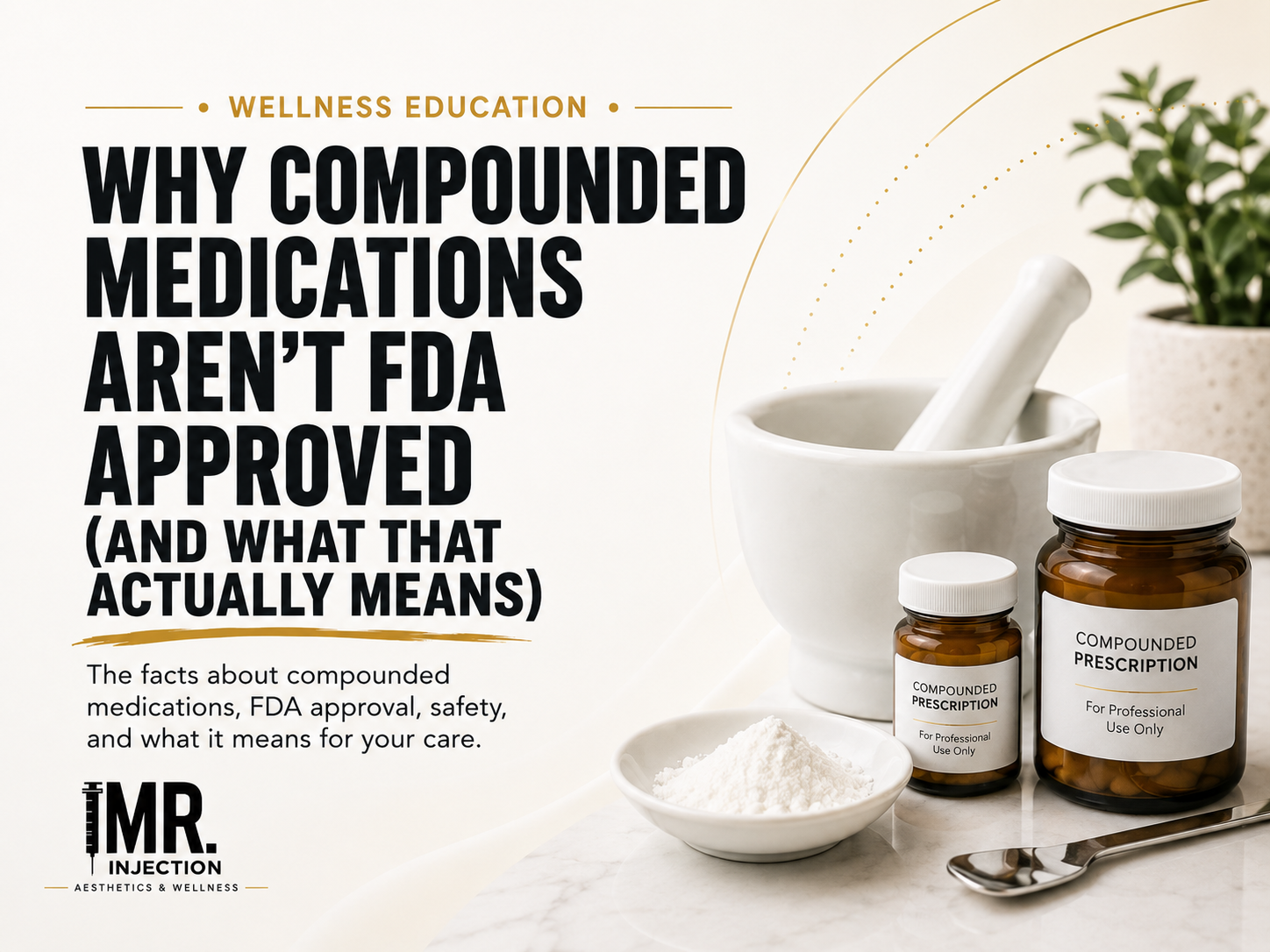 Why Compounded Medications Aren’t FDA Approved (And What That Actually Means)